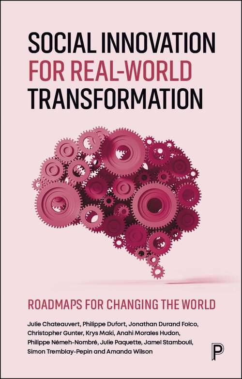 Book cover of Social Innovation for Real-World Transformation: Roadmaps for Changing the World (First Edition)