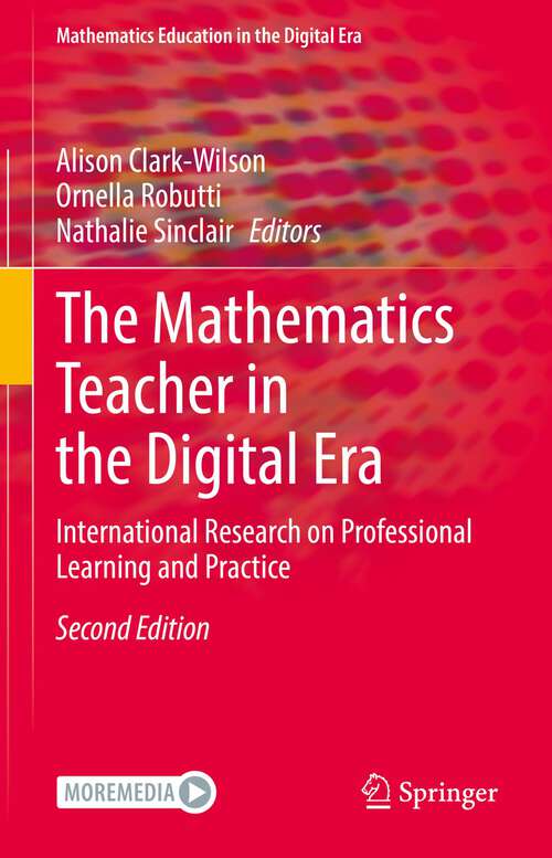 Book cover of The Mathematics Teacher in the Digital Era: International Research on Professional Learning and Practice (2nd ed. 2022) (Mathematics Education in the Digital Era #16)