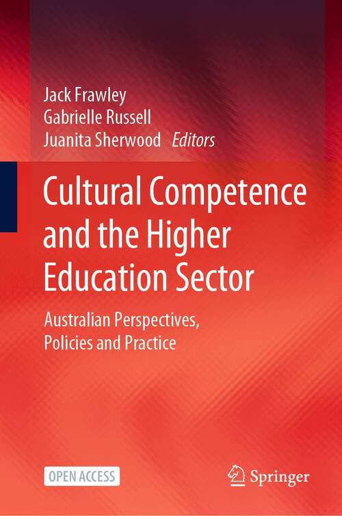 Book cover of Cultural Competence and the Higher Education Sector: Australian Perspectives, Policies and Practice (1st ed. 2020)