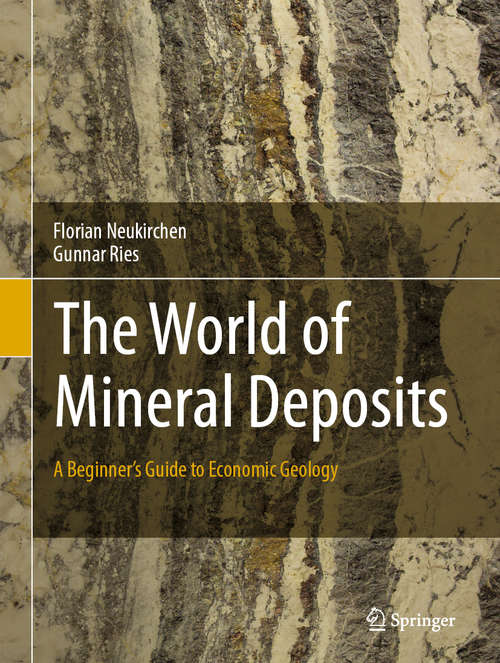 Book cover of The World of Mineral Deposits: A Beginner's Guide to Economic Geology (1st ed. 2020)
