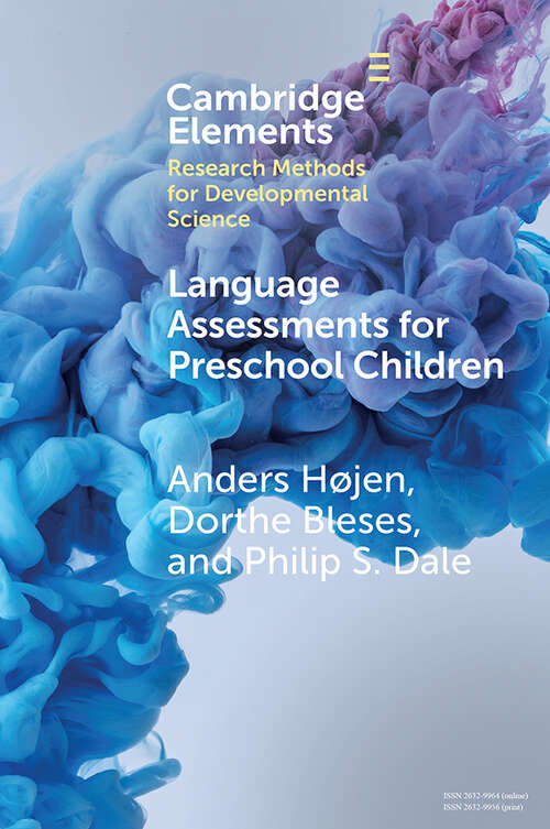 Language Assessments for Preschool Children: Validity and Reliability of Two New Instruments Administered by Childcare Educators (Elements in Research Methods for Developmental Science)