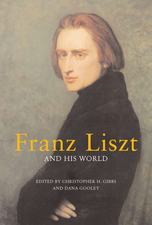Franz Liszt and His World