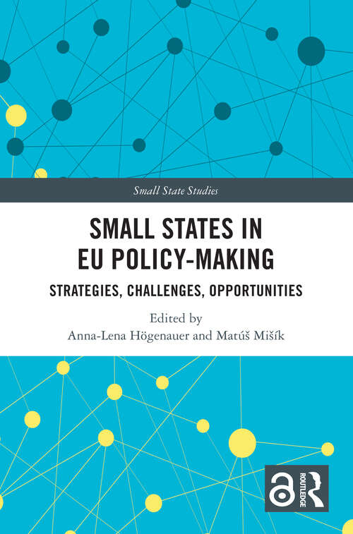 Book cover of Small States in EU Policy-Making: Strategies, Challenges, Opportunities (Small State Studies)