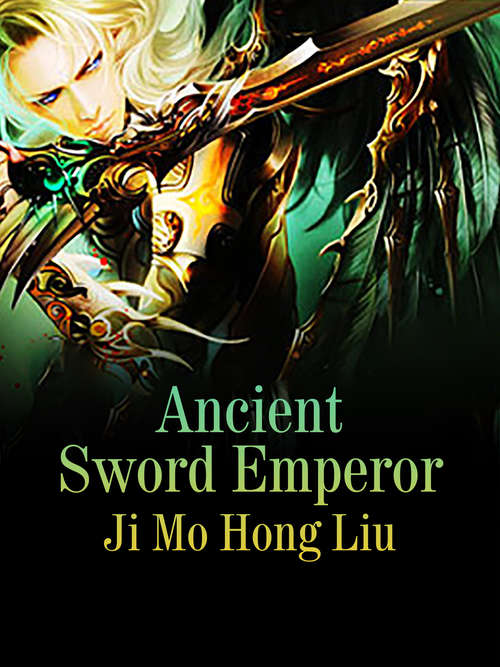 Ancient Sword Emperor: Volume 1 (Volume 1 #1)