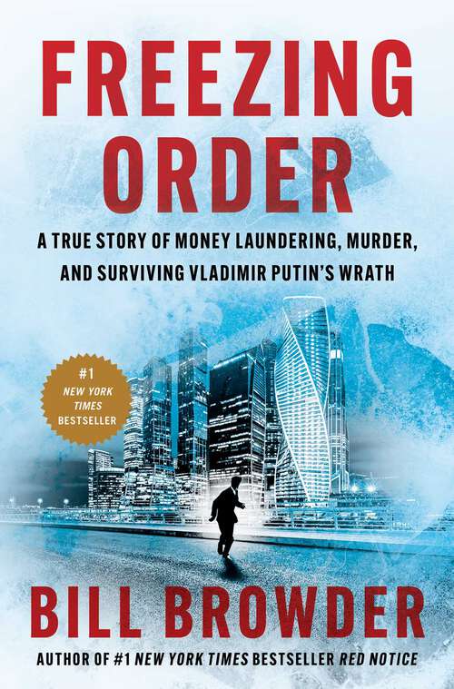 Book cover of Freezing Order: A True Story of Money Laundering, Murder, and Surviving Vladimir Putin's Wrath