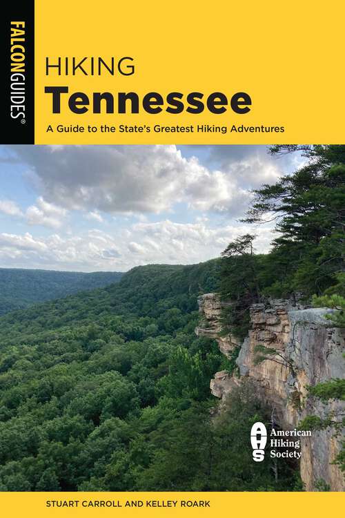 Book cover of Hiking Tennessee: A Guide to the State's Greatest Hiking Adventures (3rd Edition)