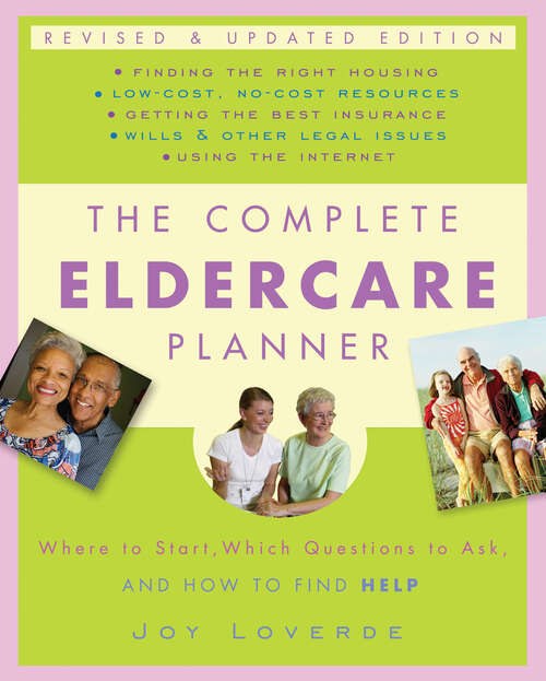 Book cover of The Complete Eldercare Planner: Where To Start, Questions to Ask and How to Find Help