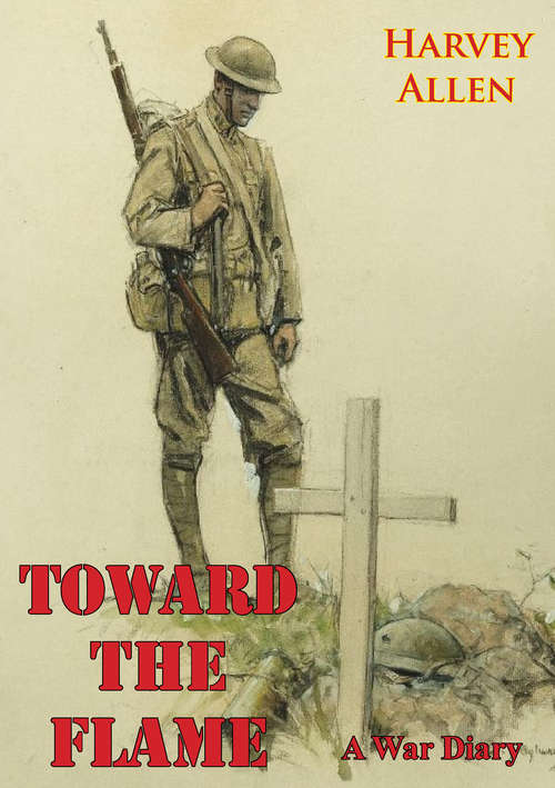 Book cover of Toward The Flame: A War Diary