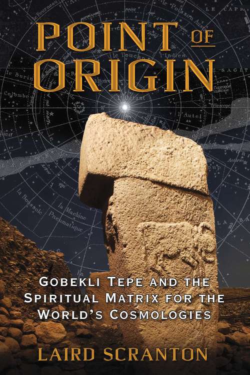 Book cover of Point of Origin: Gobekli Tepe and the Spiritual Matrix for the World’s Cosmologies