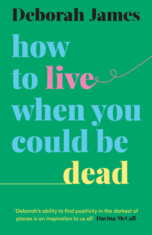 Book cover of How to Live When You Could Be Dead