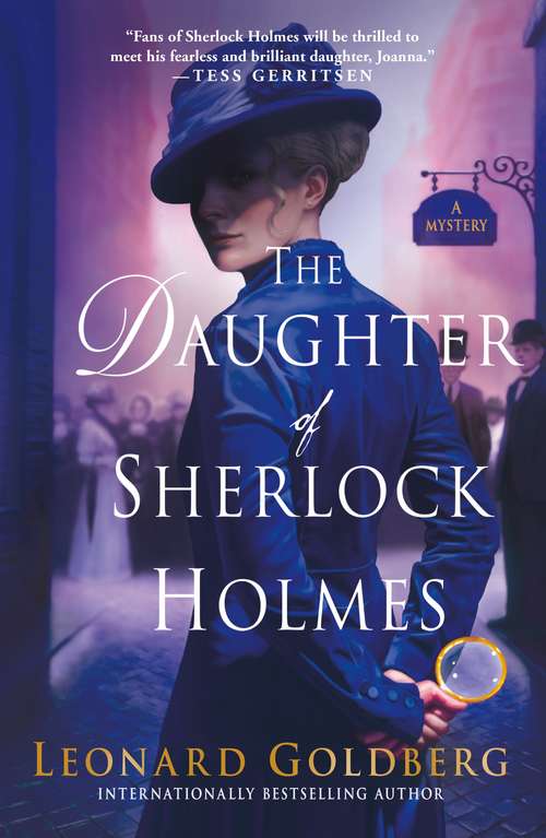 The Daughter of Sherlock Holmes: A Mystery (The Daughter of Sherlock Holmes Mysteries #1)