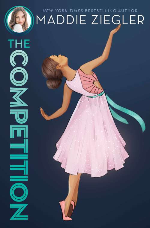 Book cover of The Competition: The Audition; The Callback; The Competition (Maddie Ziegler #3)