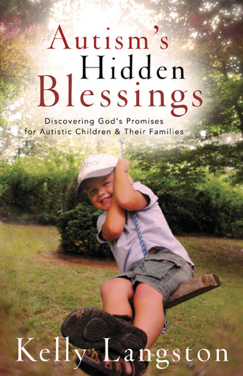 Book cover of Autism's Hidden Blessings: Discovering God's Promises for Autistic Children & Their Families