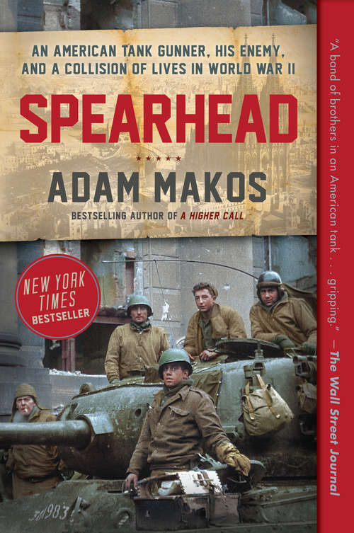 Book cover of Spearhead: An American Tank Gunner, His Enemy, and a Collision of Lives in World War II
