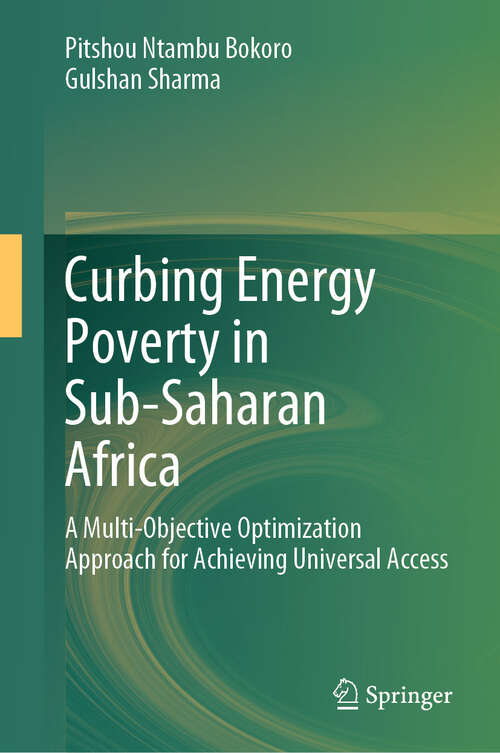 Book cover of Curbing Energy Poverty in Sub-Saharan Africa: A Multi-Objective Optimization Approach for Achieving Universal Access