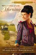 Waiting for Morning (The Brides Of Last Chance Ranch Series #2)