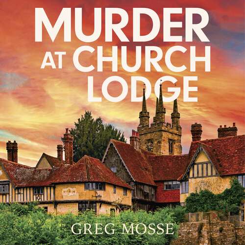Book cover of Murder at Church Lodge: the first in an absolutely gripping new small village cosy crime series