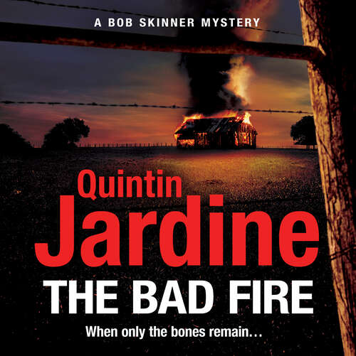 Book cover of The Bad Fire: A shocking murder case brings danger too close to home for ex-cop Bob Skinner in this gripping Scottish crime thriller (Bob Skinner #31)