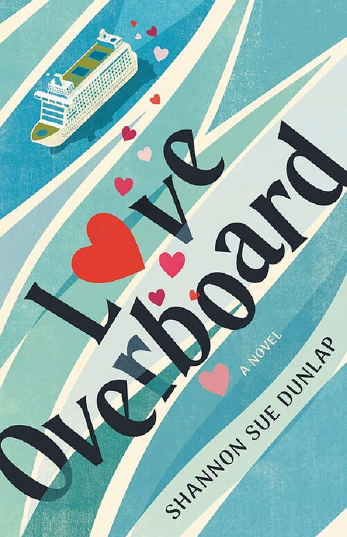 Book cover of Love Overboard: A Novel