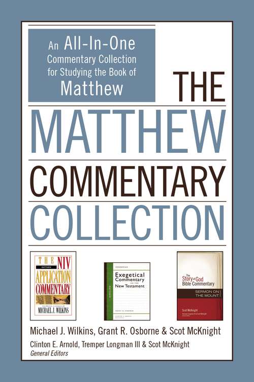 The Matthew Commentary Collection: An All-In-One Commentary Collection for Studying the Book of Matthew