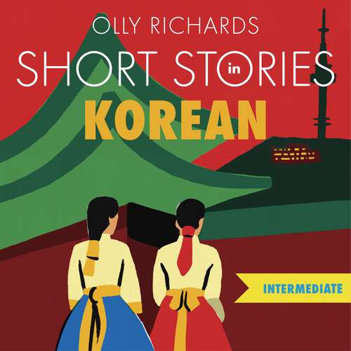 Book cover of Short Stories in Korean for Intermediate Learners: Read for pleasure at your level, expand your vocabulary and learn Korean the fun way! (Foreign Language Graded Reader Series)