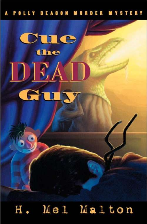 Book cover of Cue the Dead Guy: A Polly Deacon Mystery