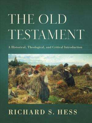 Book cover of The Old Testament: A Historical, Theological, and Critical Introduction