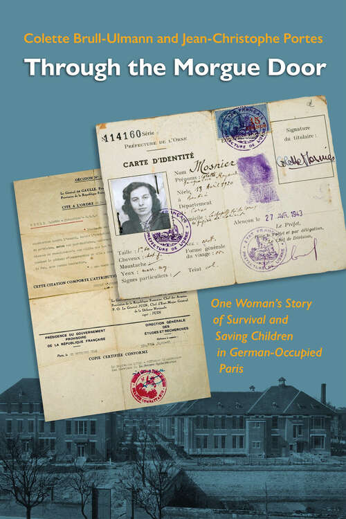 Book cover of Through the Morgue Door: One Woman’s Story of Survival and Saving Children in German-Occupied Paris (Pennsylvania Studies in Human Rights)