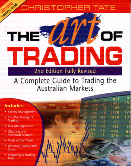 The Art of Trading: A Complete Guide to Trading the Australian Markets