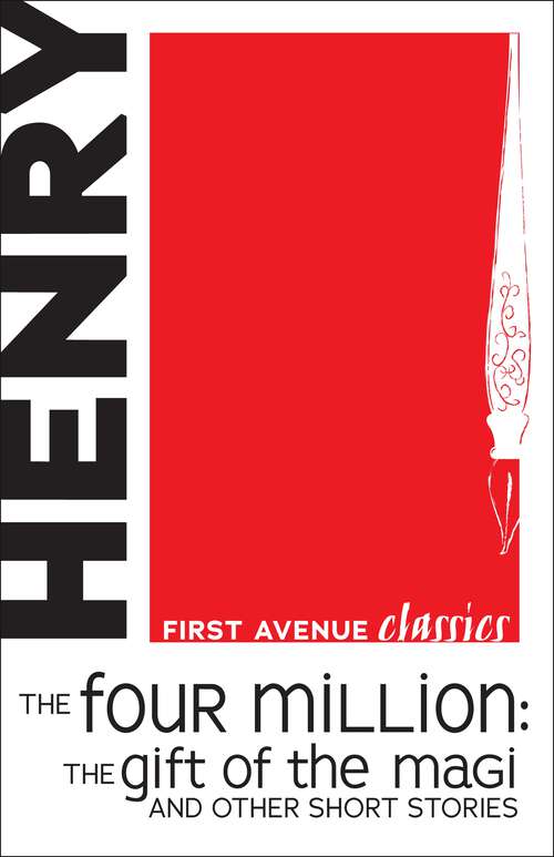 Book cover of The Four Million: The Gift of the Magi and Other Short Stories (First Avenue Classics ™)