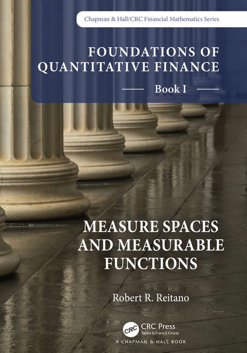 Book cover of Foundations of Quantitative Finance, Book I:  Measure Spaces and Measurable Functions (1)