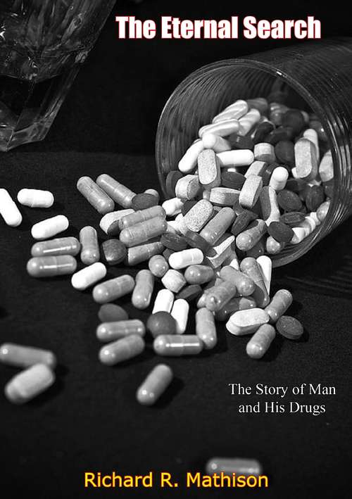 Book cover of The Eternal Search: The Story of Man and His Drugs
