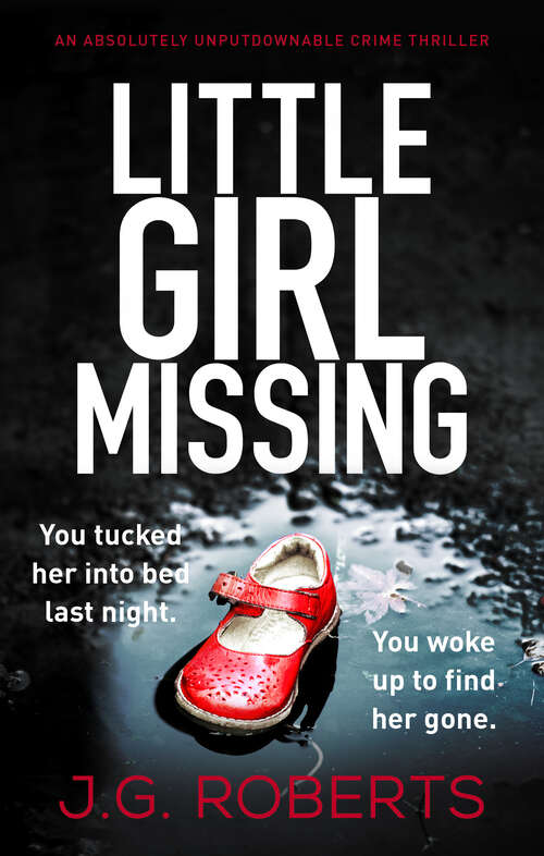 Book cover of Little Girl Missing: An absolutely unputdownable crime thriller (Dci Rachel Hart Ser.: Vol. 1)