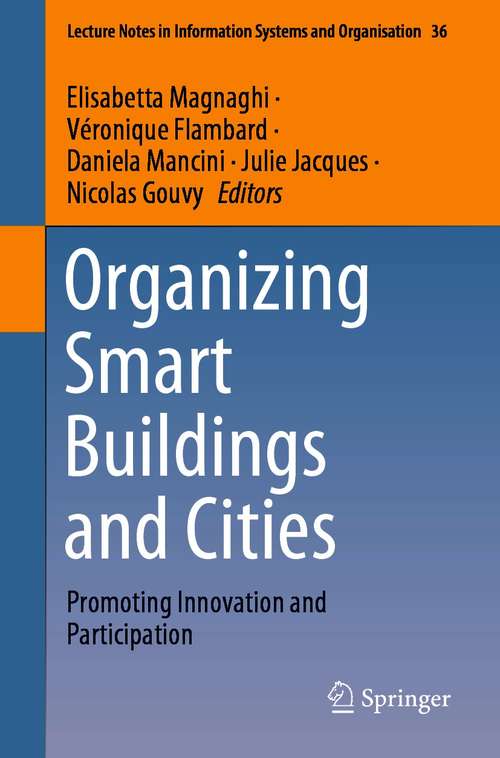 Organizing Smart Buildings and Cities: Promoting Innovation and Participation (Lecture Notes in Information Systems and Organisation #36)