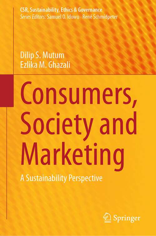 Book cover of Consumers, Society and Marketing: A Sustainability Perspective (1st ed. 2023) (CSR, Sustainability, Ethics & Governance)