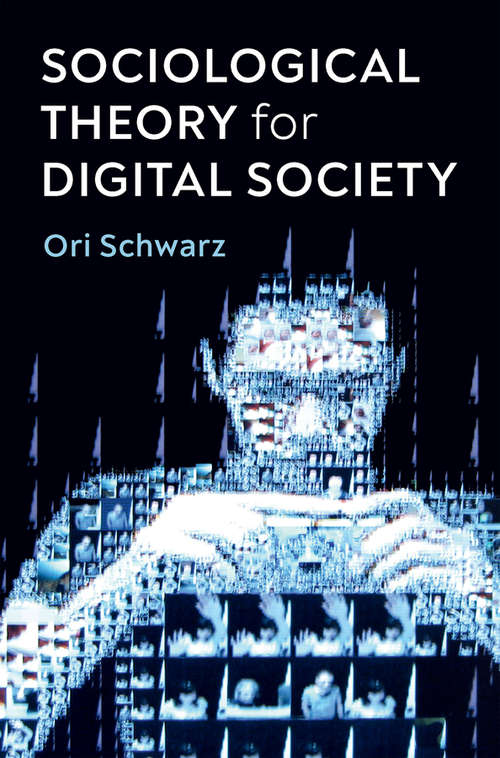 Book cover of Sociological Theory for Digital Society: The Codes that Bind Us Together