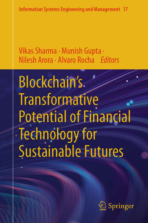 Book cover of Blockchain’s Transformative Potential of Financial Technology for Sustainable Futures (Information Systems Engineering and Management #17)