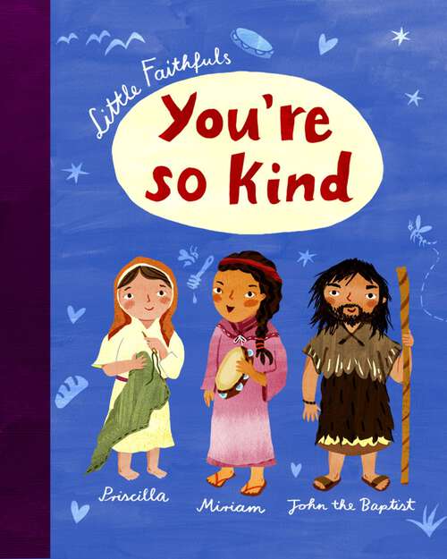 Book cover of Little Faithfuls: You're So Kind (Little Faithfuls)