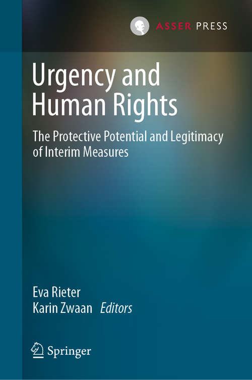 Book cover of Urgency and Human Rights: The Protective Potential and Legitimacy of Interim Measures (1st ed. 2021)