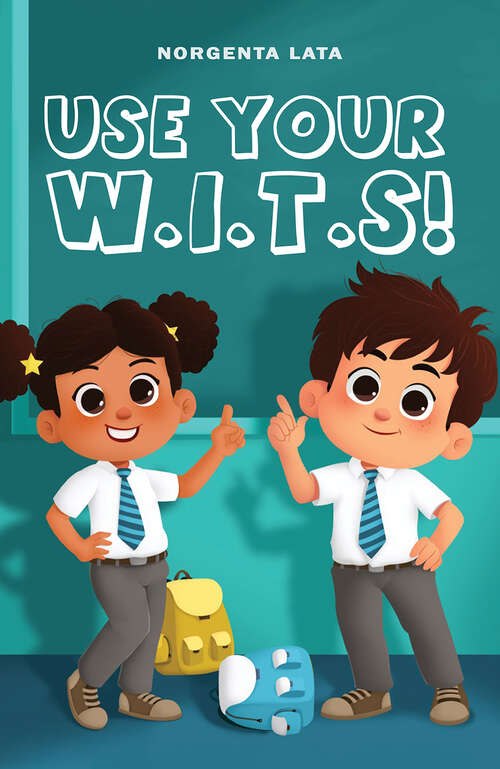 Book cover of Use Your W.I.T.S!