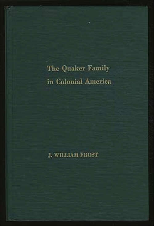 Book cover of The Quaker Family in Colonial America