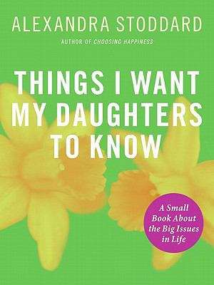 Book cover of Things I Want My Daughters to Know
