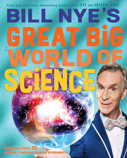 Book cover of Bill Nye's Great Big World of Science