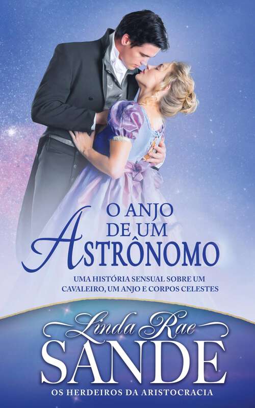 Book cover of O Anjo de um Astrônomo (Os Herdeiros da Aristocracia #1)