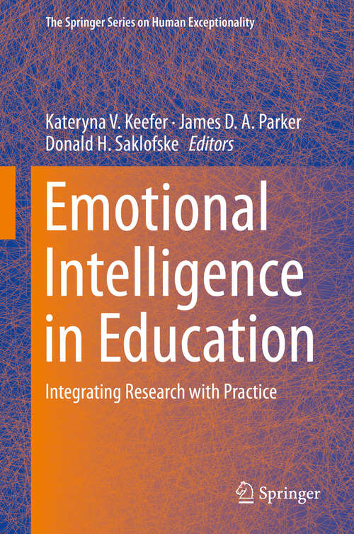 Emotional Intelligence in Education: Integrating Research with Practice (The Springer Series on Human Exceptionality)