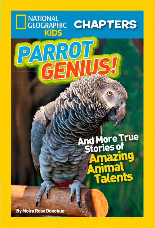 Book cover of Parrot Genius (National Geographic Kids Chapters)