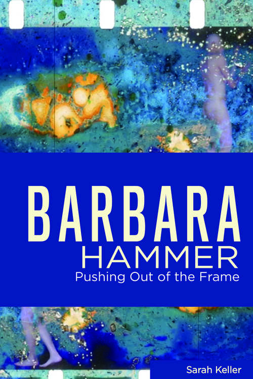 Barbara Hammer: Pushing Out of the Frame (Queer Screens)