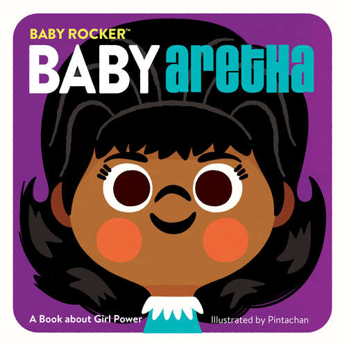 Book cover of Baby Aretha: A Book about Girl Power (Baby Rocker Ser.)