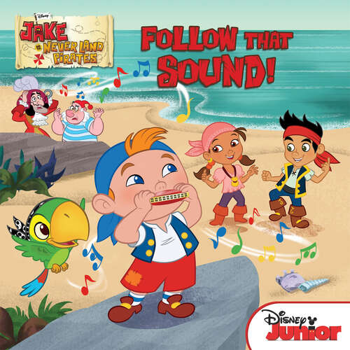 Book cover of Jake and the Never Land Pirates: Follow That Sound!