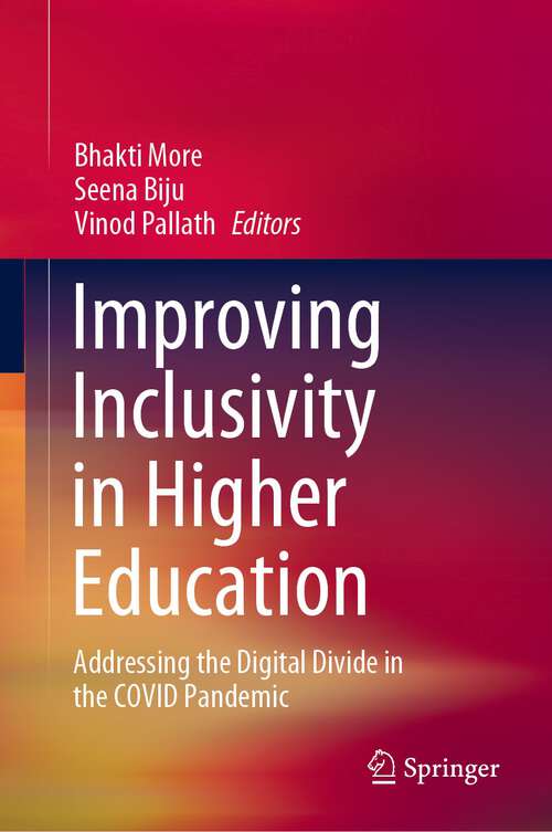 Book cover of Improving Inclusivity in Higher Education: Addressing the Digital Divide in the COVID Pandemic (1st ed. 2023)